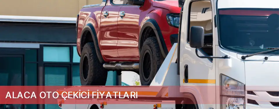 Alaca İlçemi Oto Çekici Fiyatları
